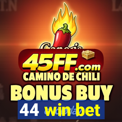 44 win bet